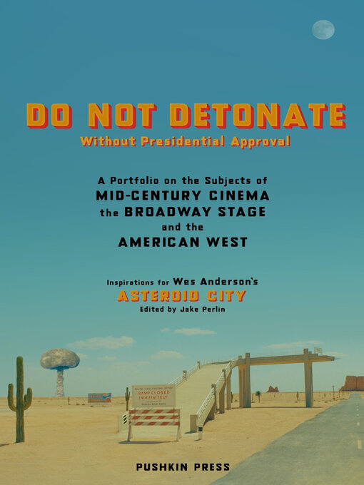 Title details for DO NOT DETONATE Without Presidential Approval by Wes Anderson - Available